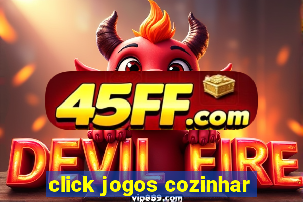 click jogos cozinhar